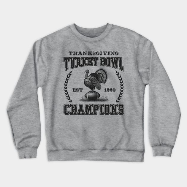 Turkey Bowl Champions - Funny American Football Thanksgiving Crewneck Sweatshirt by TwistedCharm